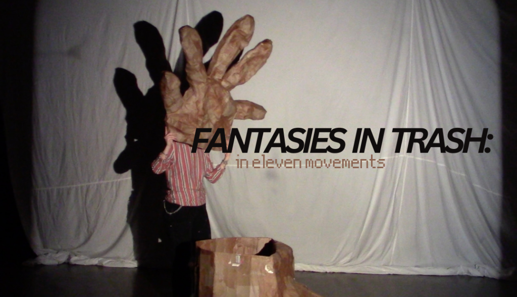 FANTASIES IN TRASH: in eleven movements